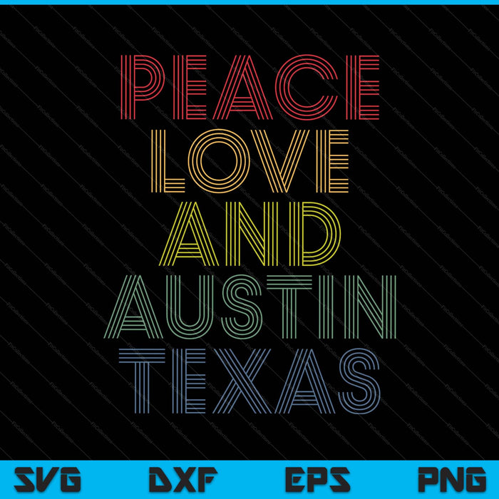 Austin Texas Peace Love Retro Bold Distressed Look SVG PNG Digital Printable Files