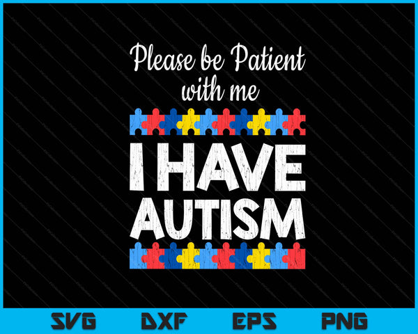 Autism Awareness I Have Autism Autistic Kids Awareness Gift SVG PNG Digital Cutting Files