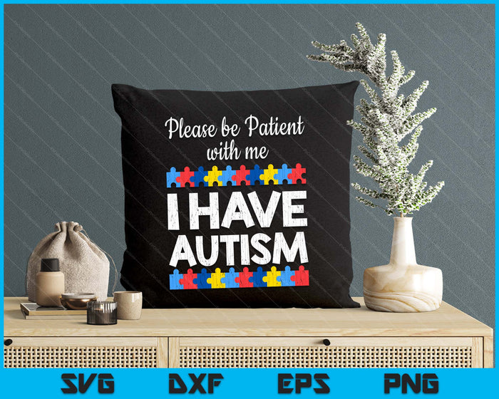 Autism Awareness I Have Autism Autistic Kids Awareness Gift SVG PNG Digital Cutting Files