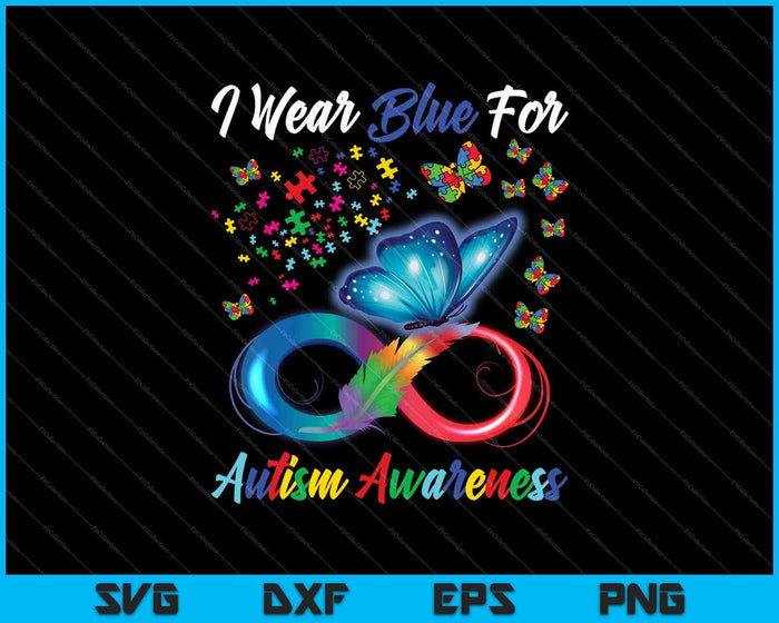 I Wear Blue For Autism Awareness SVG PNG Cutting Printable Files