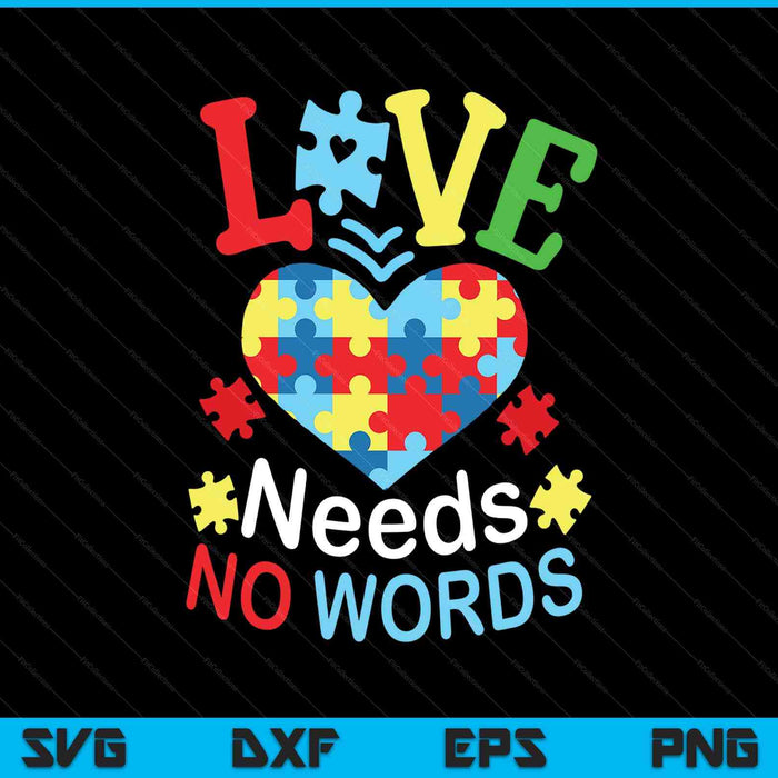 Autism awareness love needs no words SVG cut file