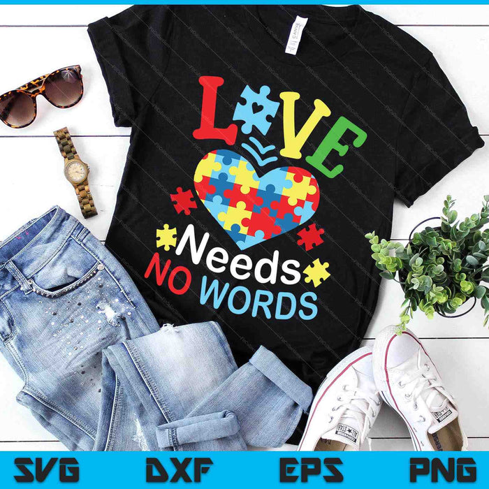 Autism Awareness Love Needs No Words SVG PNG Digital Printable Files