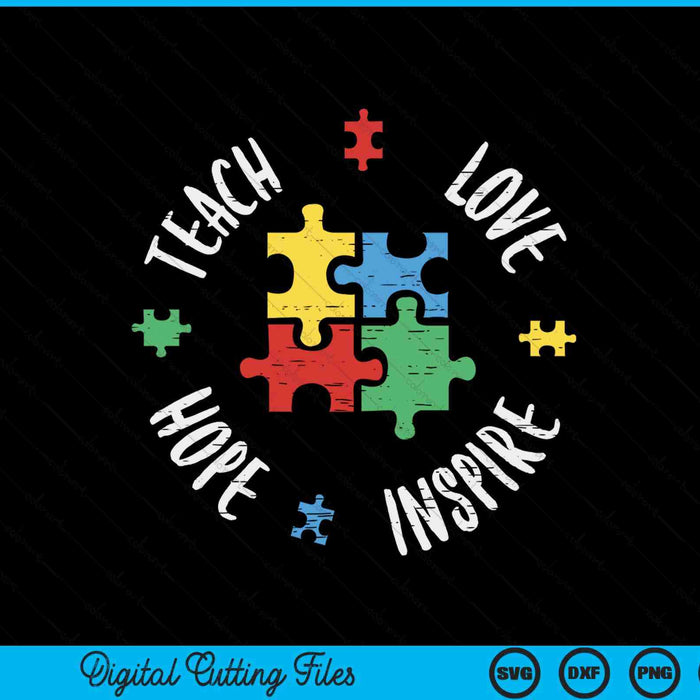 Autism awareness teach love hope inspire special Ed teacher SVG cut file