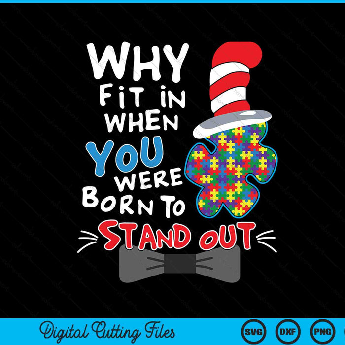 Autism Awareness Why Fit In Doctor Teacher Cat In Hat Cool SVG PNG Digital Cutting File