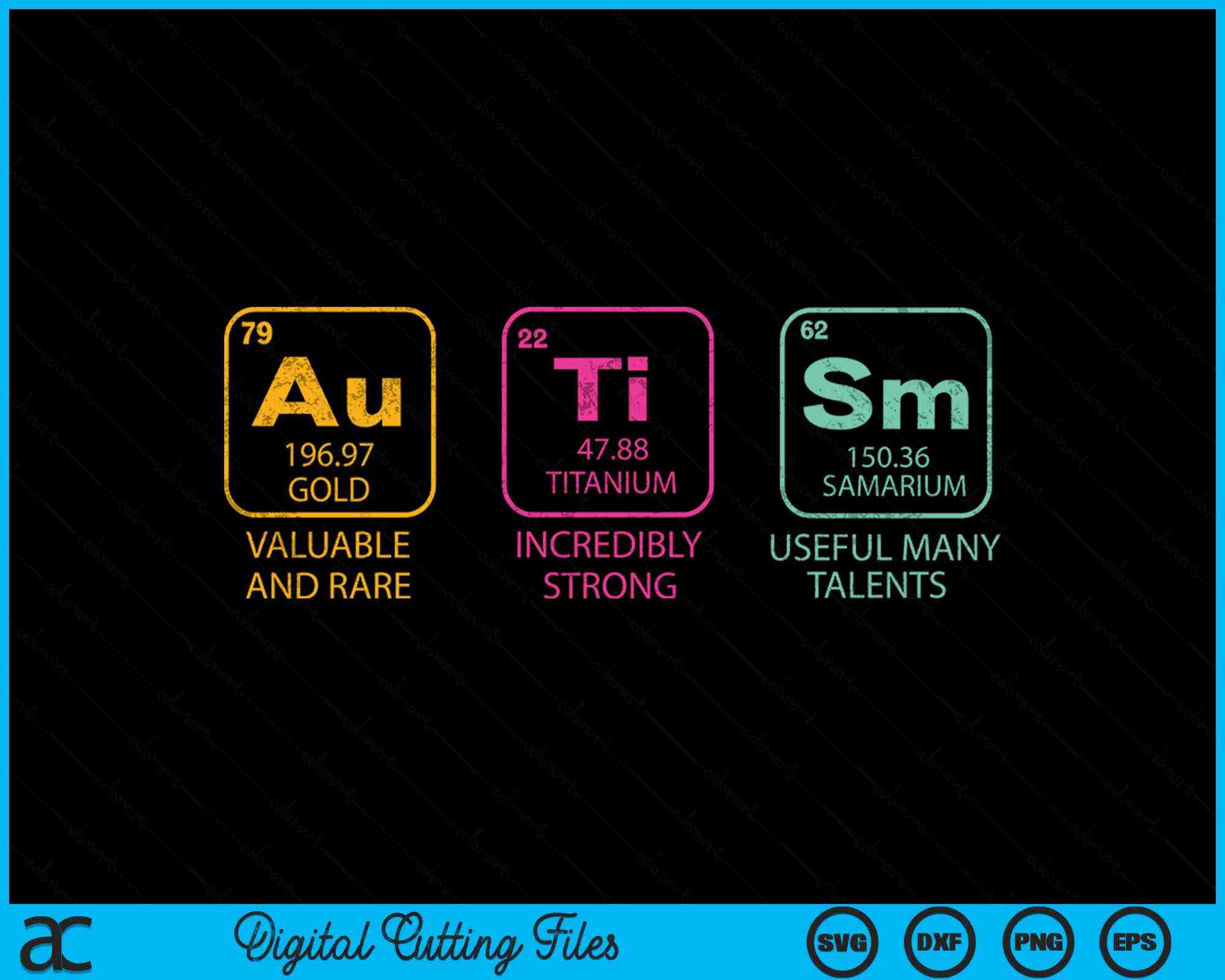 Autistic In Elements Autism Awareness Women Men Kids Elements Periodic Table ASD SVG Files ...