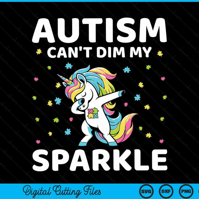 Autism can't dim my sparkle autism awareness SVG PNG cut file for Cricut