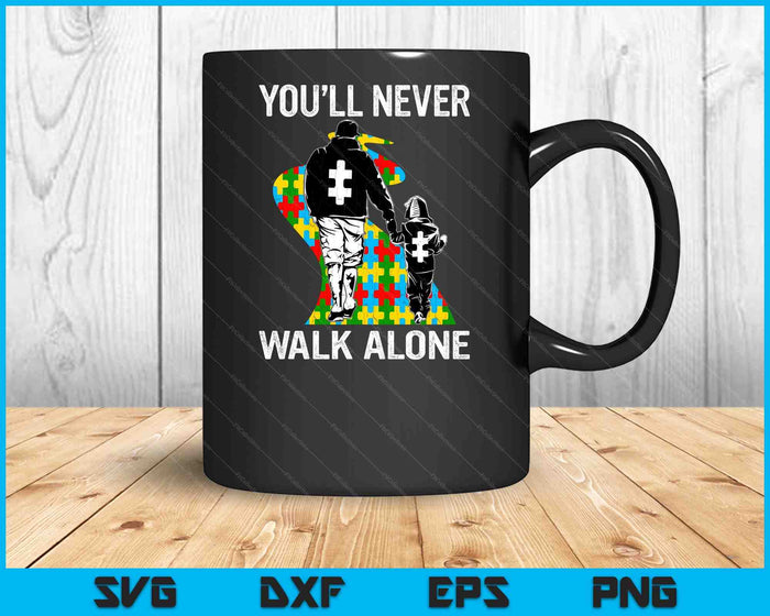 Autism Dad Support Alone Puzzle You'll Never Walk SVG PNG Digital Cutting Files