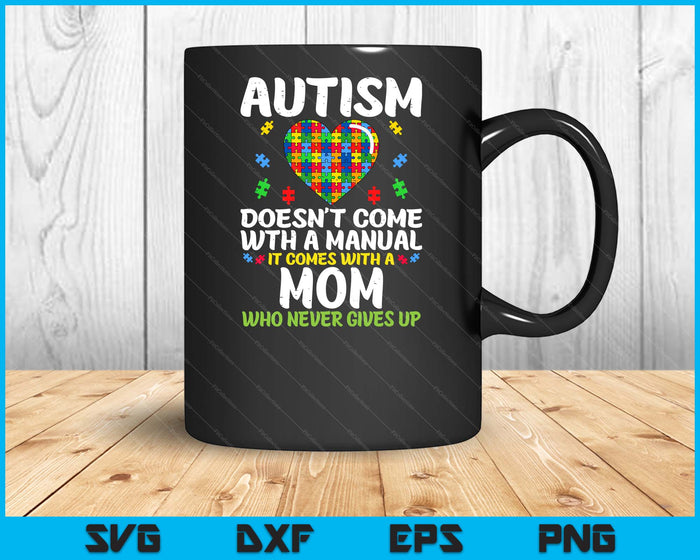 Autism Doesnt Come With Manual Mom Puzzle Awareness SVG PNG Digital Printable Files