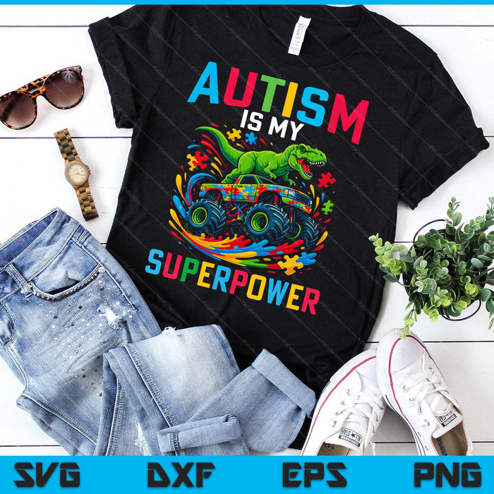 Autism Is My Superpower Dino T Rex Monster Truck SVG PNG Digital Printable Files