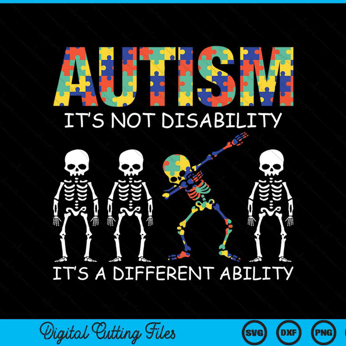 Autism Is Not A Disability It's A Different Ability SVG PNG Digital Cutting Files