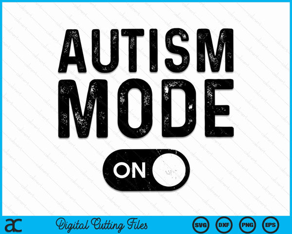 Autism Mode On Funny Autism Awareness SVG PNG Digital Cutting Files