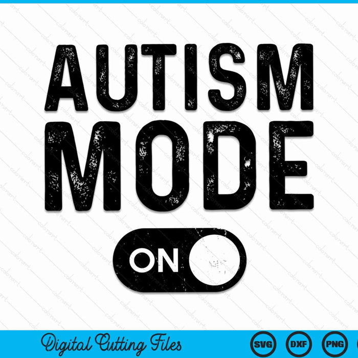 Autism Mode On Funny Autism Awareness SVG PNG Digital Cutting Files