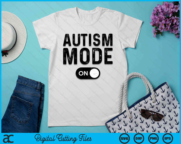 Autism Mode On Funny Autism Awareness SVG PNG Digital Cutting Files - on a t-shirt