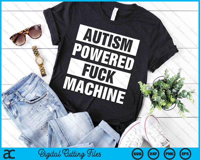 Autism Powered Fuck Machine SVG PNG Digital Cutting File