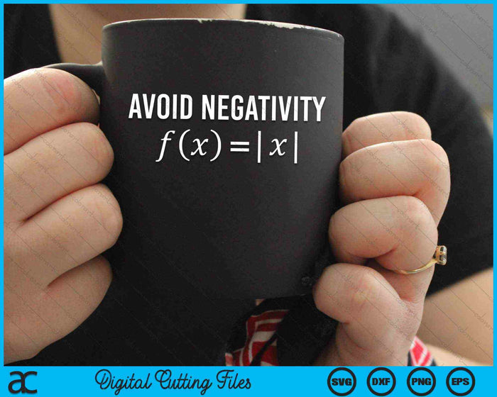 Avoid Negativity Math Equation SVG PNG Digital Cutting Files