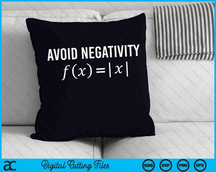 Avoid Negativity Math Equation SVG PNG Digital Cutting Files