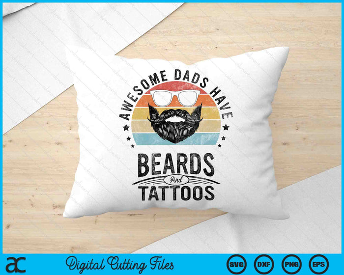 Awesome Dads Have Beards And Tattoos Bearded Dad SVG PNG Digital Cutting Files
