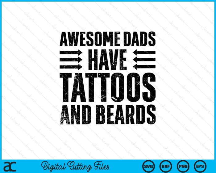 Awesome Dads Have Tattoos And Beards Father Day Gift SVG PNG Digital Printable Files