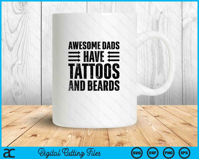 Awesome Dads Have Tattoos And Beards Father Day Gift SVG PNG Digital Printable Files