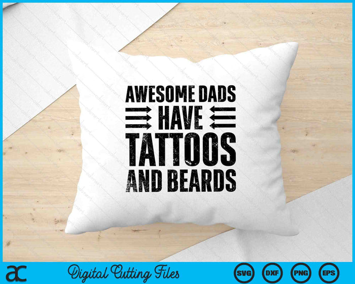 Awesome Dads Have Tattoos And Beards Father Day Gift SVG PNG Digital Printable Files