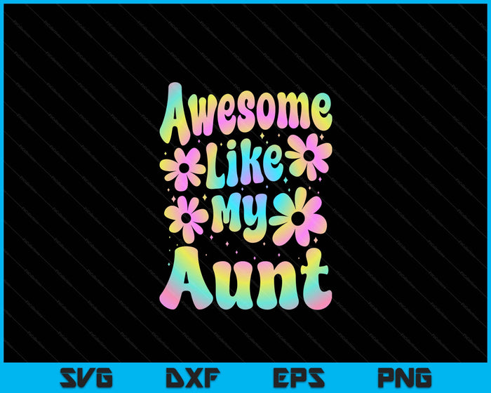 Awesome Like My Aunt Groovy Graphic Mother's Day SVG PNG Digital Cutting File