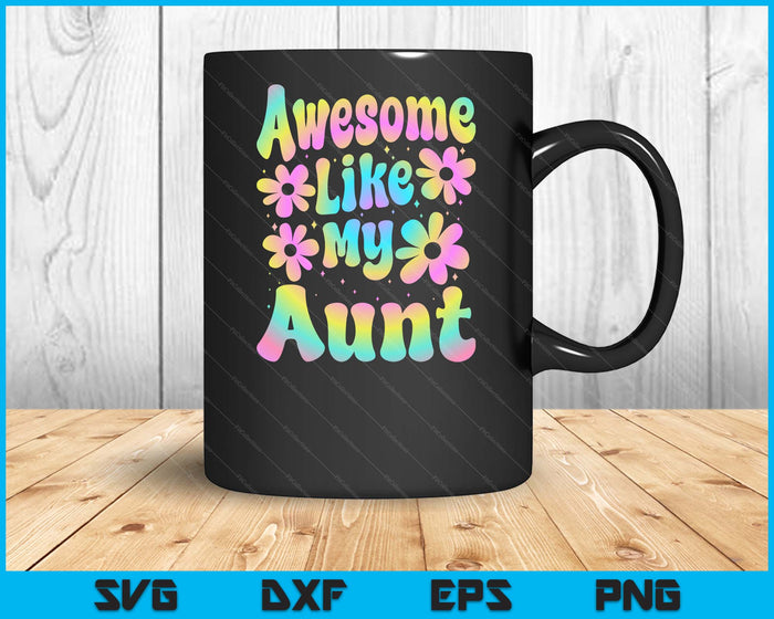 Awesome Like My Aunt Groovy Graphic Mother's Day SVG PNG Digital Cutting File