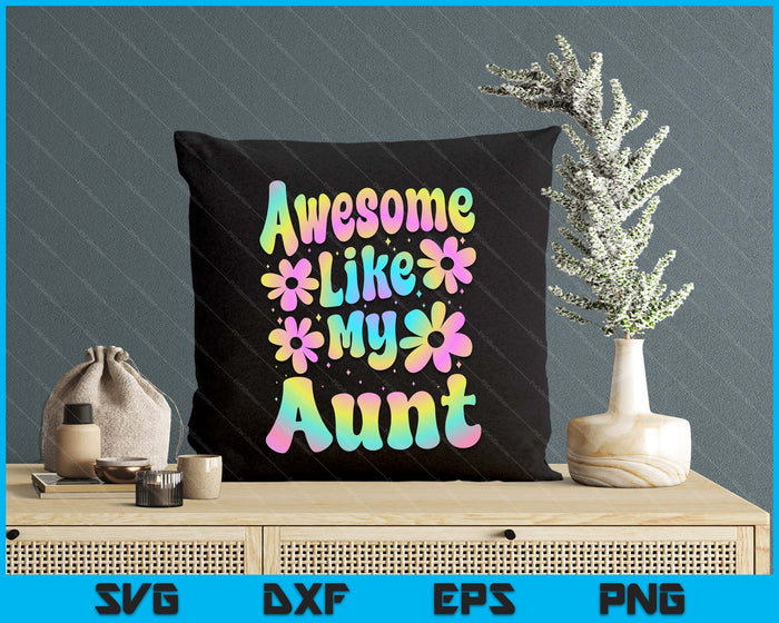 Awesome Like My Aunt Groovy Graphic Mother's Day SVG PNG Digital Cutting File