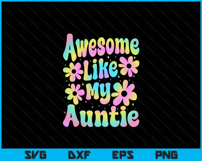 Awesome Like My Auntie Groovy Graphic Mother's Day SVG PNG Digital Cutting File