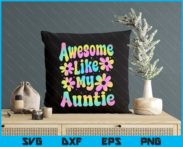 Awesome Like My Auntie Groovy Graphic Mother's Day SVG PNG Digital Cutting File