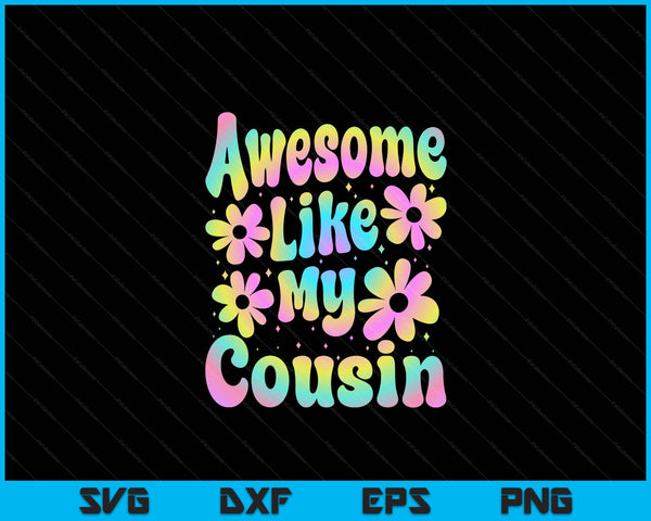 Awesome like my cousin groovy SVG cut file