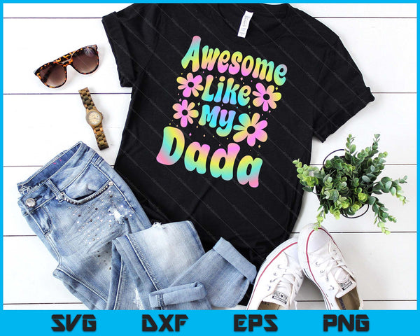 Awesome Like My Dada Groovy Graphic Father's Day SVG PNG Digital Cutting File