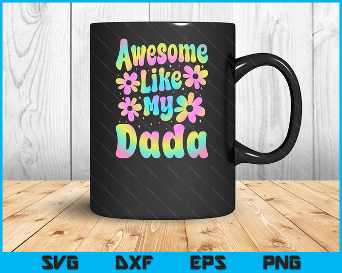 Awesome Like My Dada Groovy Graphic Father's Day SVG PNG Digital Cutting File