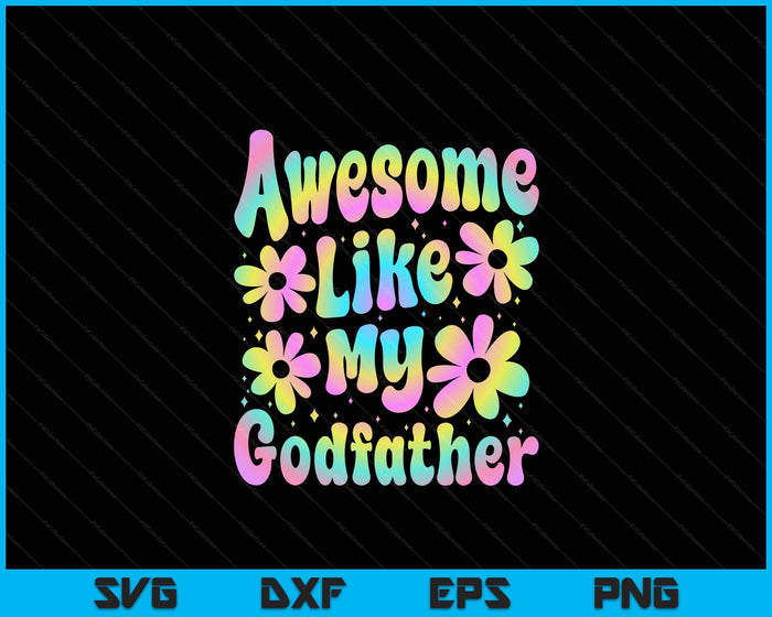 Awesome Like My Godfather Groovy Graphic Father's Day SVG PNG Digital Cutting File