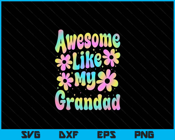 Awesome like my grandad groovy Father's Day SVG cut file