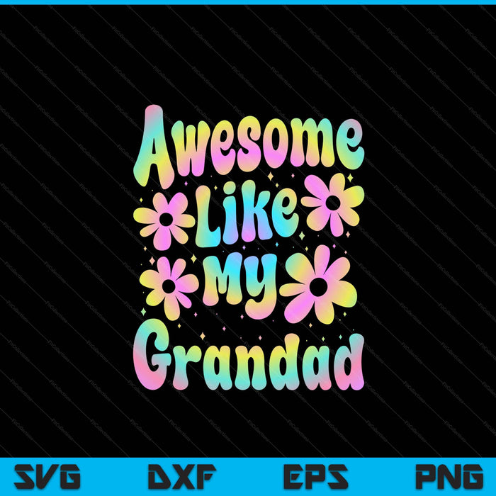 Awesome like my grandad groovy Father's Day SVG cut file