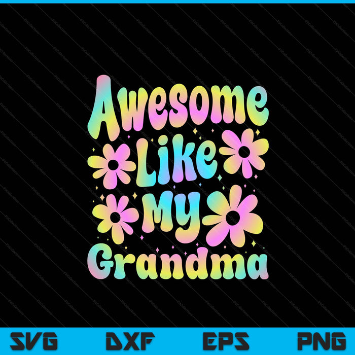 Awesome like my grandma groovy Mother's Day SVG cut file
