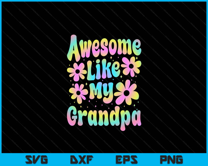 Awesome Like My Grandpa Groovy Graphic Father's Day SVG PNG Digital Cutting File