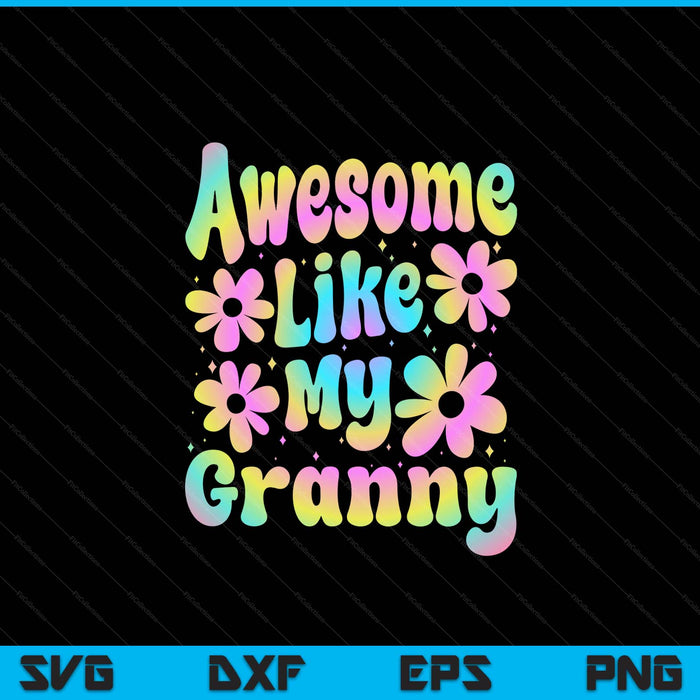Awesome like my granny groovy Mother's Day SVG cut file