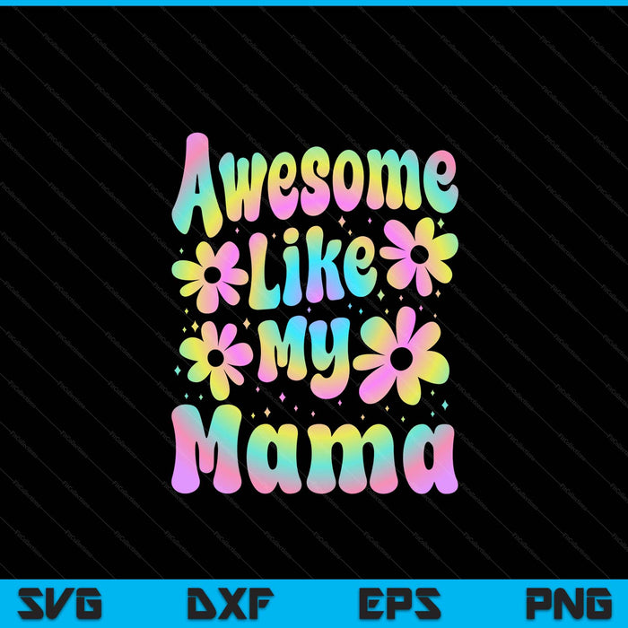 Awesome like my mama groovy SVG cut file