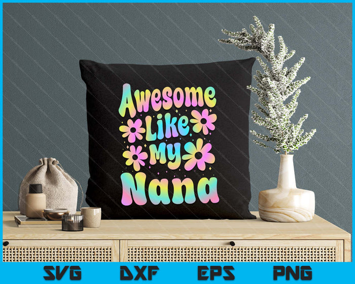 Awesome Like My Nana Groovy Graphic Mother's Day SVG PNG Digital Cutting File