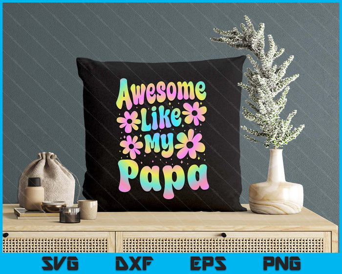 Awesome Like My Papa Groovy Graphic Father's Day SVG PNG Digital Cutting File