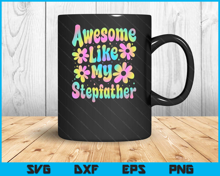 Awesome Like My Stepfather Groovy Graphic Father's Day SVG PNG Digital Cutting File