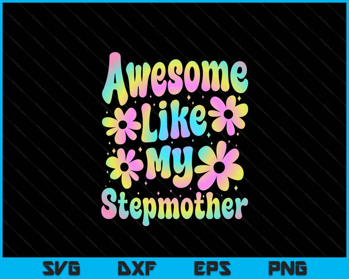 Awesome Like My Stepmother Groovy Graphic Mother's Day SVG PNG Digital Cutting File