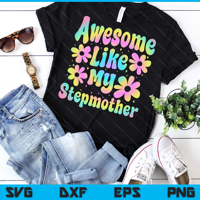 Awesome Like My Stepmother Groovy Graphic Mother's Day SVG PNG Digital Cutting File