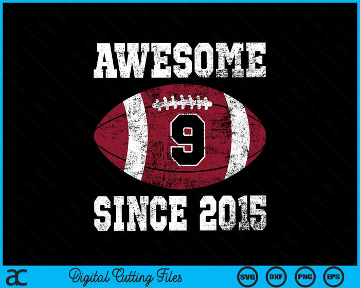 Awesome Since 2015 9th Birthday Football 9 Years Old Vintage Sports SVG PNG Digital Cutting Files