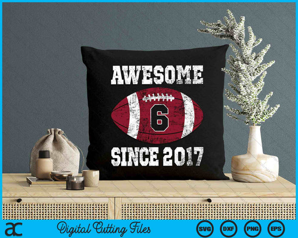 Awesome Since 2017 6th Birthday Football 6 Years Old Vintage Sports SVG PNG Digital Cutting Files
