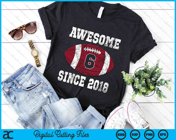 Awesome Since 2018 6th Birthday Football 6 Years Old Vintage Sports SVG PNG Digital Cutting Files