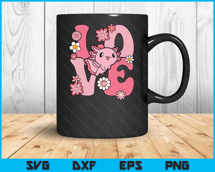Axolotl Love Kawaii Axolotl Lover SVG PNG Digital Printable Files