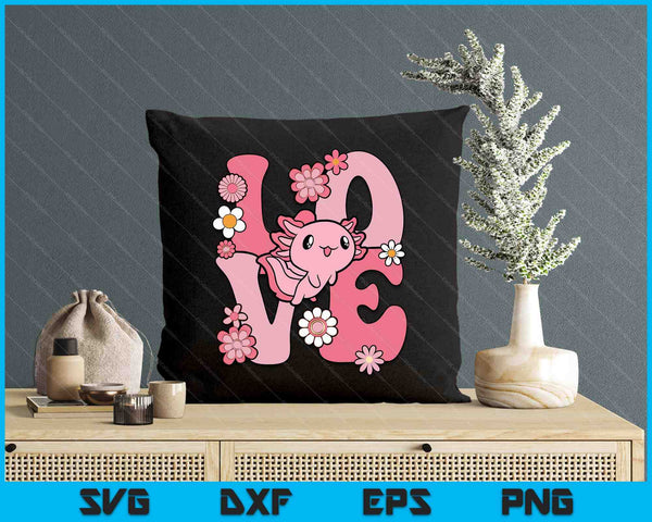 Axolotl Love Kawaii Axolotl Lover SVG PNG Digital Printable Files