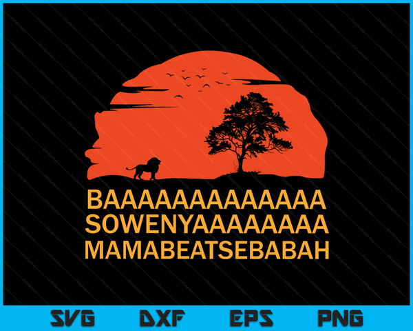 BAAA SOWENYAAA African King Lion SVG PNG Digital Cutting Files